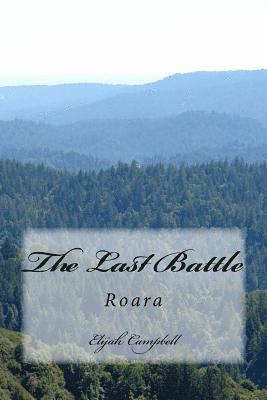 bokomslag The Last Battle: Roara