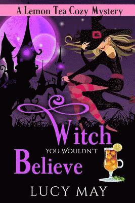 Witch You Wouldn't Believe 1