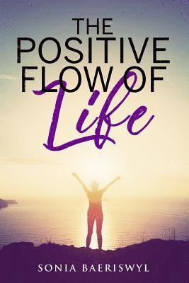 The Positive Flow of Life 1