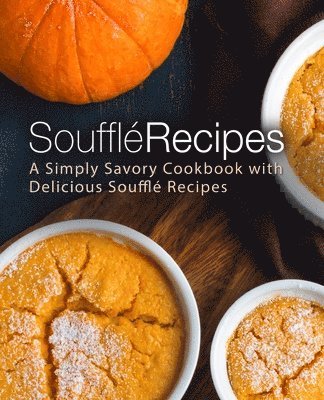 Booksumo Press, BookSumo Press - Souffle Recipes, Häftad