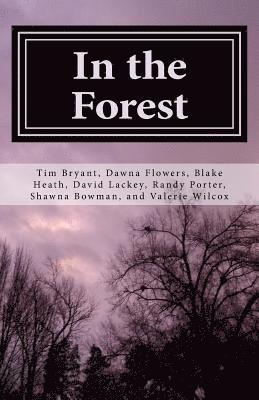 In the Forest: A Creepy Collection of Strange Tales 1