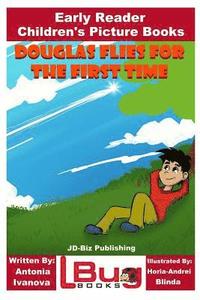 bokomslag Douglas Flies for the First Time - Early Reader - Children's Picture Books