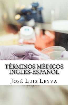 Términos Médicos Inglés-Español: English-Spanish Medical Terms 1