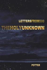 bokomslag The Holy Unknown: Letters from 500 Seven