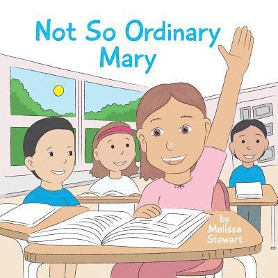 Not So Ordinary Mary 1