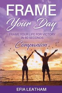 bokomslag Frame Your Day Frame Your Life Companion