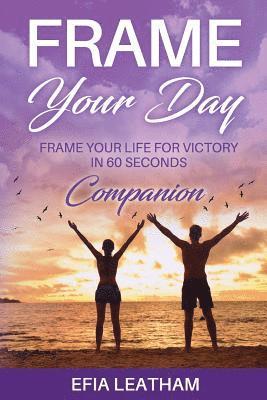 Frame Your Day Frame Your Life Companion 1