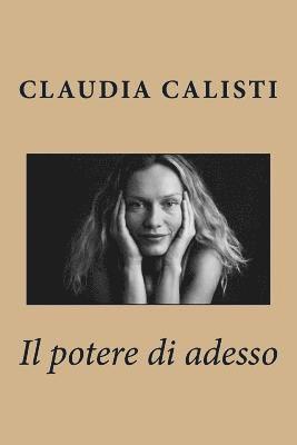 Claudia Calisti - Il potere di adesso, Häftad