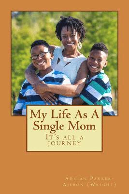 Adrian Parker-Ajebon - Life as a single mom, Häftad