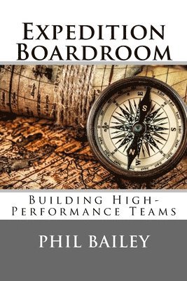 bokomslag Expedition Boardroom: Building High-Performance Teams