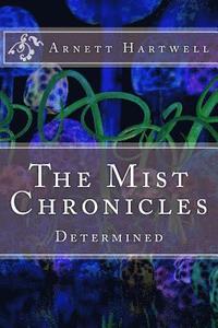 bokomslag The Mist Chronicles: Determined