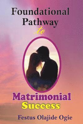 Foundational Pathway To Matrimonial Success 1