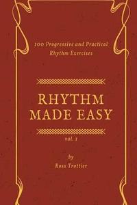 bokomslag Rhythm Made Easy Vol. 1: 100 Progressive and Practical Rhythm Exercises