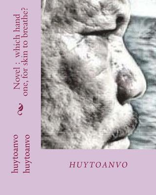 Novel: which hand one, for skin to breathe? 1