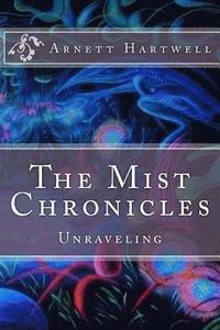 bokomslag The Mist Chronicles: Unraveling