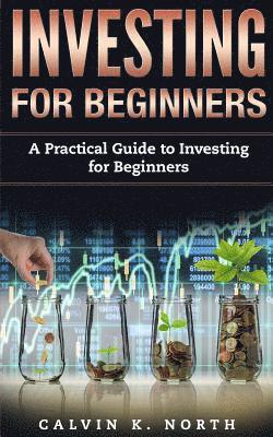 bokomslag Investing for Beginners: A Simple Guide to Investing for Beginners