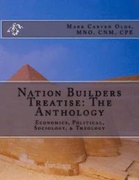 bokomslag Nation Builders Treatise: The Anthology: Economics, Political, Sociology, & Theology