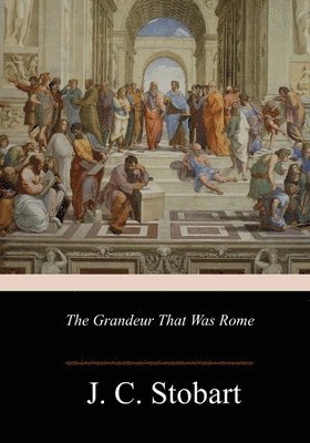 The Grandeur That Was Rome 1