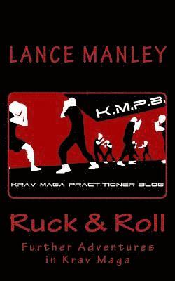 bokomslag Ruck & Roll: Further Adventures in Krav Maga