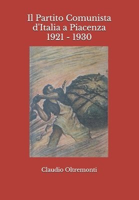 bokomslag Il Partito Comunista d'Italia a Piacenza 1921 - 1930