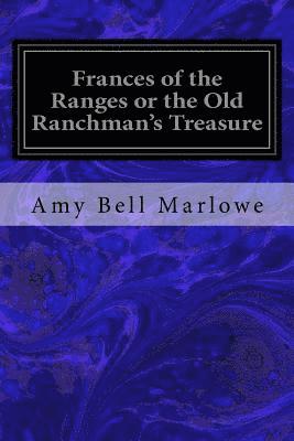 bokomslag Frances of the Ranges or the Old Ranchman's Treasure