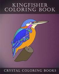 bokomslag Kingfisher Coloring Book: 30 Adorably Cute Simple Easy Hand Drawn Kingfisher Coloring Pages For Adults, Grown Ups And Childern.