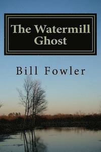 bokomslag The Watermill Ghost