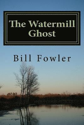 The Watermill Ghost 1