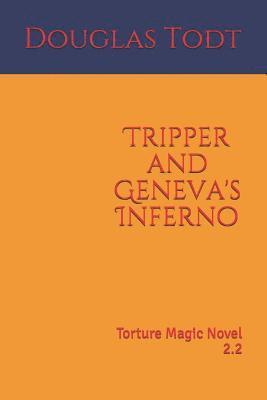 Tripper and Geneva's Inferno: Torture Magic Novel 2.2 1