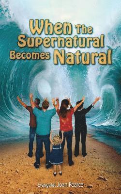 When the Supernatural Becomes Natural 1