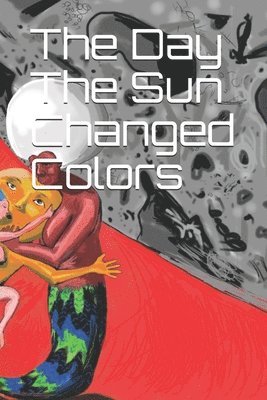 The Day The Sun Changed Colors 1