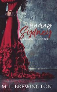 bokomslag Finding Sydney: A Romantic Suspense