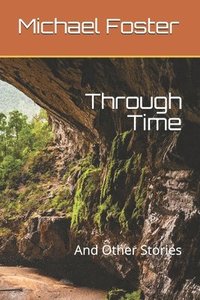 bokomslag Through Time: And Other Stories