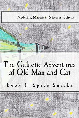 bokomslag The Galactic Adventures of Old Man and Cat: Book 1: Space Snacks