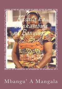bokomslag Kasala ka Bankambwa ne Banyinka: Kasala