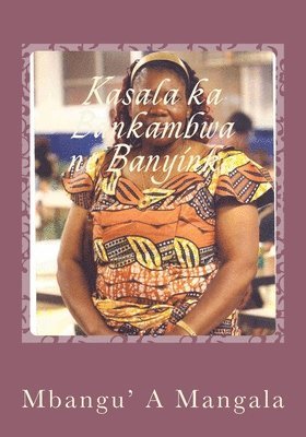 Kasala ka Bankambwa ne Banyinka: Kasala 1