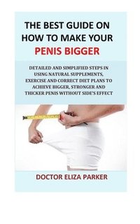 bokomslag The Best Guide On How To Make Your Penis Bigger