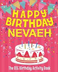 bokomslag Happy Birthday Nevaeh - The Big Birthday Activity Book: (Personalized Children's Activity Book)