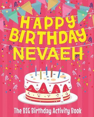 bokomslag Happy Birthday Nevaeh - The Big Birthday Activity Book: (Personalized Children's Activity Book)