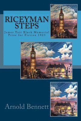 Riceyman Steps: James Tait Black Memorial Prize for Fiction 1923 1