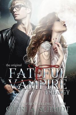 Cheri Schmidt - The Fateful Vampire Trilogy: The Original, Häftad