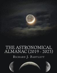 bokomslag The Astronomical Almanac (2019 - 2023): A Comprehensive Guide to Night Sky Events