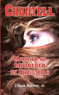 bokomslag Chantell, Married or Murdered by Christmas