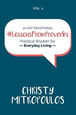 Lessons From Proverbs: Practical Wisdom for Everyday Living 1