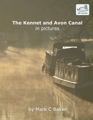 Mark C Baker, Mark C. Baker - Kennet and Avon Canal in pictures, Häftad