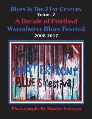 Blues In The 21st Century - Vol 2: A Decade of Portland Waterfront Blues Festival