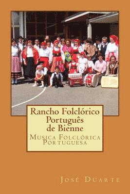 Rancho Folclorico Portugues de Bienne: Musica Folclórica Portuguesa 1