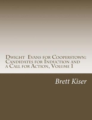 Brett W. Kiser - Dwight Evans for Cooperstown: Candidates for Induction and a Call for Action, Häftad
