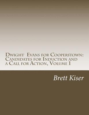 Dwight Evans for Cooperstown: Candidates for Induction and a Call for Action 1