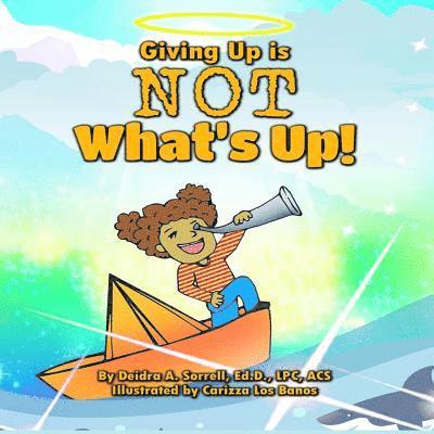 Giving Up is Not What's Up! 1